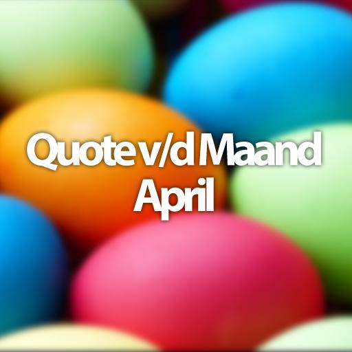 Quote v/d Maand - April